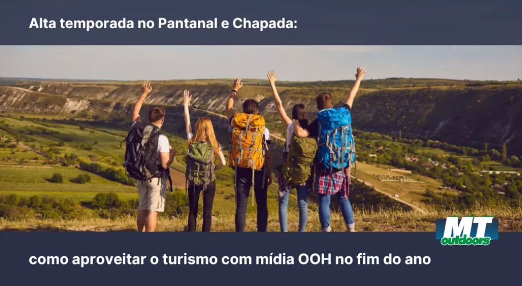 Alta temporada no Pantanal e Chapada: Como aproveitar o turismo com M&iacute;dia OOH no fim do ano