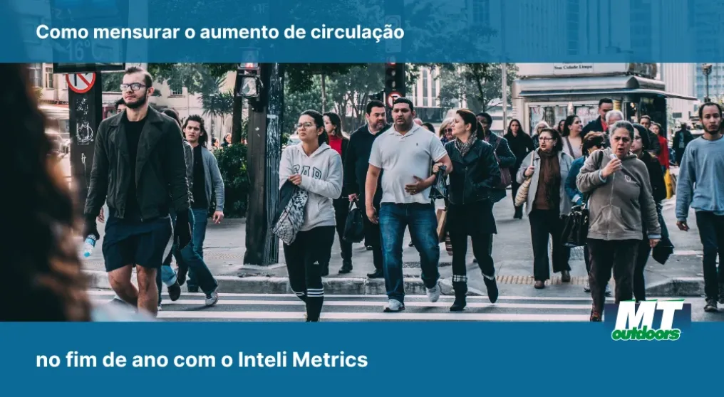 Como mensurar o aumento de circula&ccedil;&atilde;o no fim de ano com o Inteli Metrics