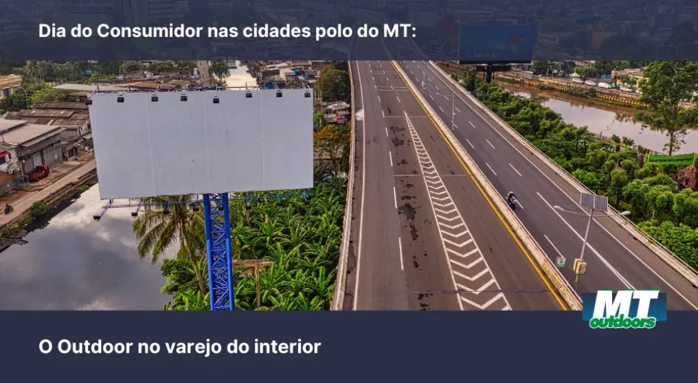 Dia do Consumidor nas cidades polo do MT: O Outdoor no varejo do interior