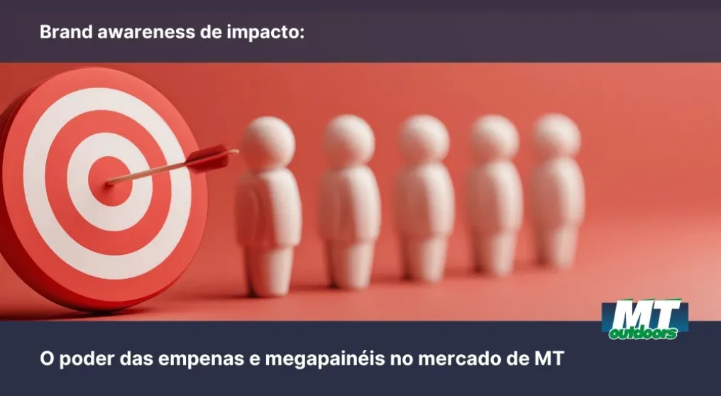Brand awareness de impacto: O poder das empenas e megapain&eacute;is no mercado de MT