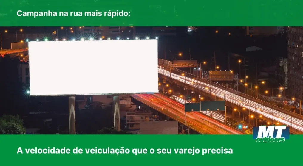 Campanha na rua mais r&aacute;pido: A velocidade de veicula&ccedil;&atilde;o que o seu varejo precisa
