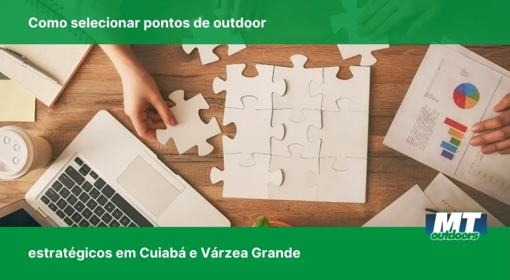 Como selecionar pontos de outdoor estrat&eacute;gicos em Cuiab&aacute; e V&aacute;rzea Grande