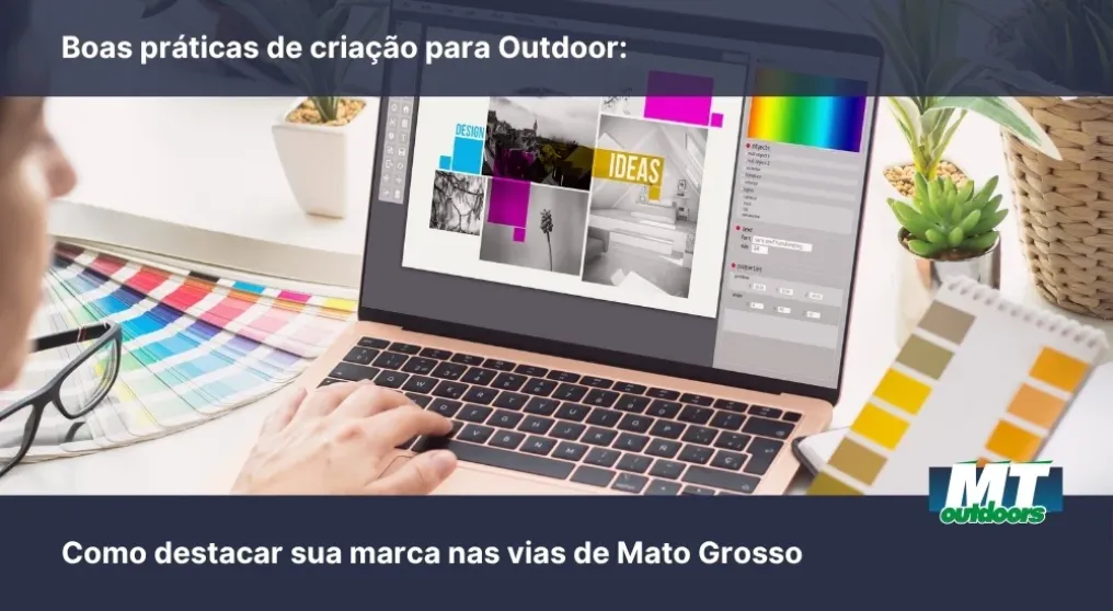 Boas pr&aacute;ticas de cria&ccedil;&atilde;o para Outdoor: Como destacar sua marca nas vias de Mato Grosso