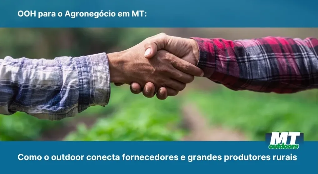 OOH para o Agroneg&oacute;cio em MT: Como o outdoor conecta fornecedores e grandes produtores rurais