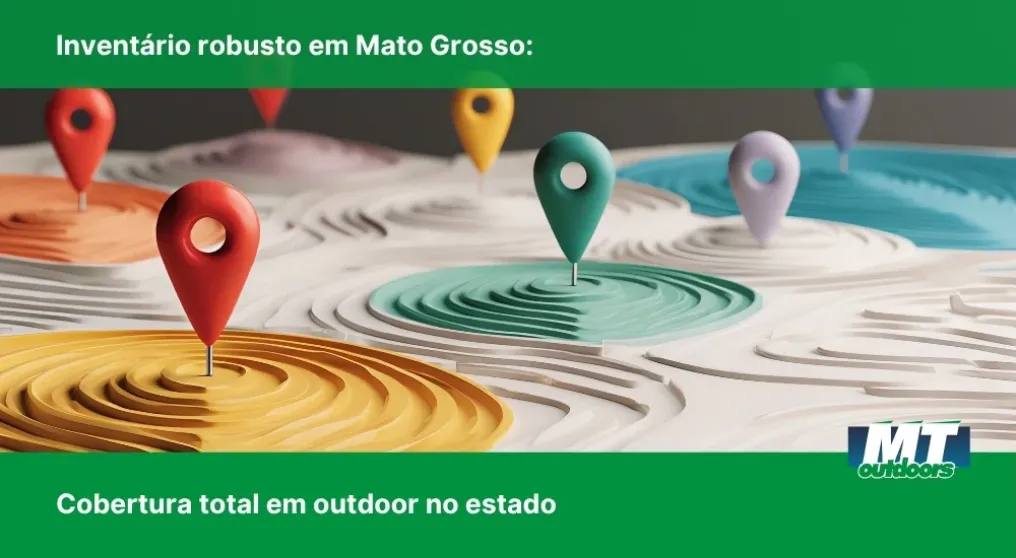 Invent&aacute;rio robusto em Mato Grosso: Cobertura total em outdoor no estado