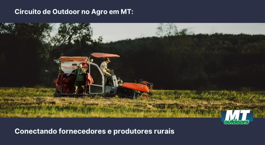 Circuito de Outdoor no Agro em MT: Conectando fornecedores e produtores rurais