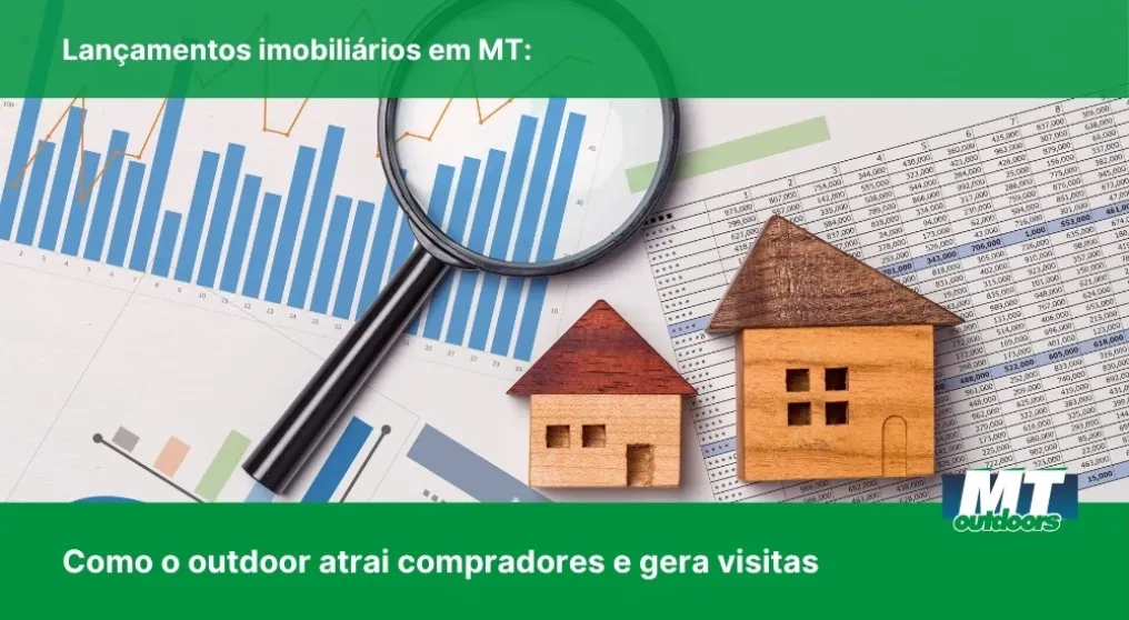 Lan&ccedil;amentos imobili&aacute;rios em MT: Como o outdoor atrai compradores e gera visitas