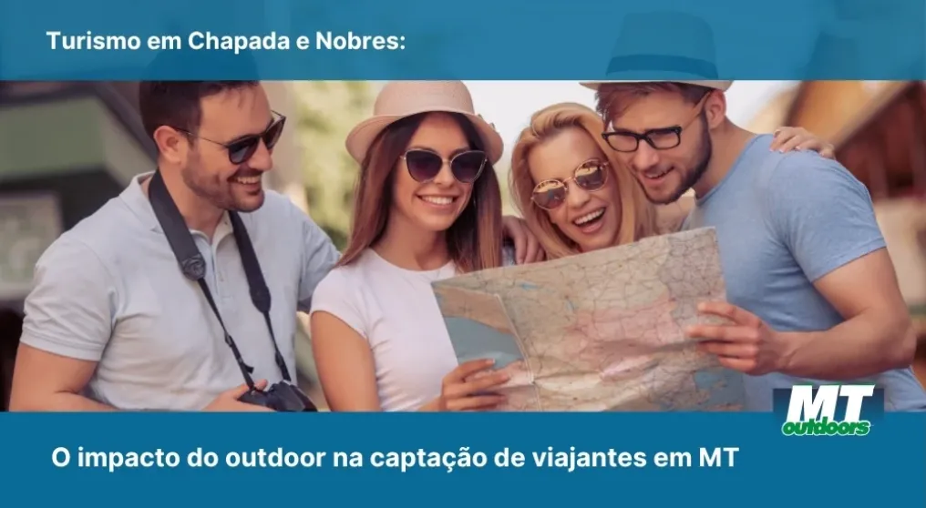 Turismo em Chapada e Nobres: O impacto do outdoor na capta&ccedil;&atilde;o de viajantes em MT