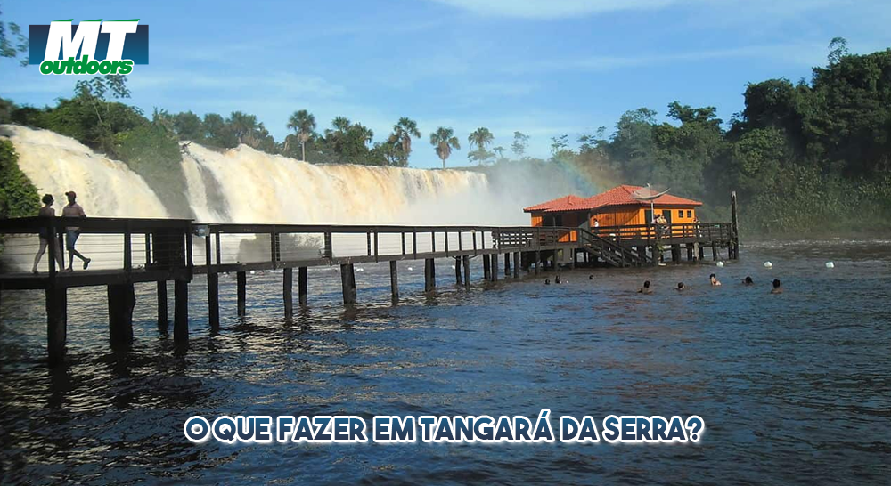 O que fazer em Tangar&aacute; da Serra?