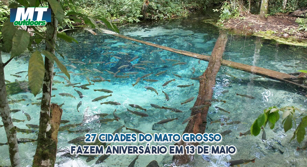 27 cidades do Mato Grosso fazem anivers&aacute;rio em 13 de Maio