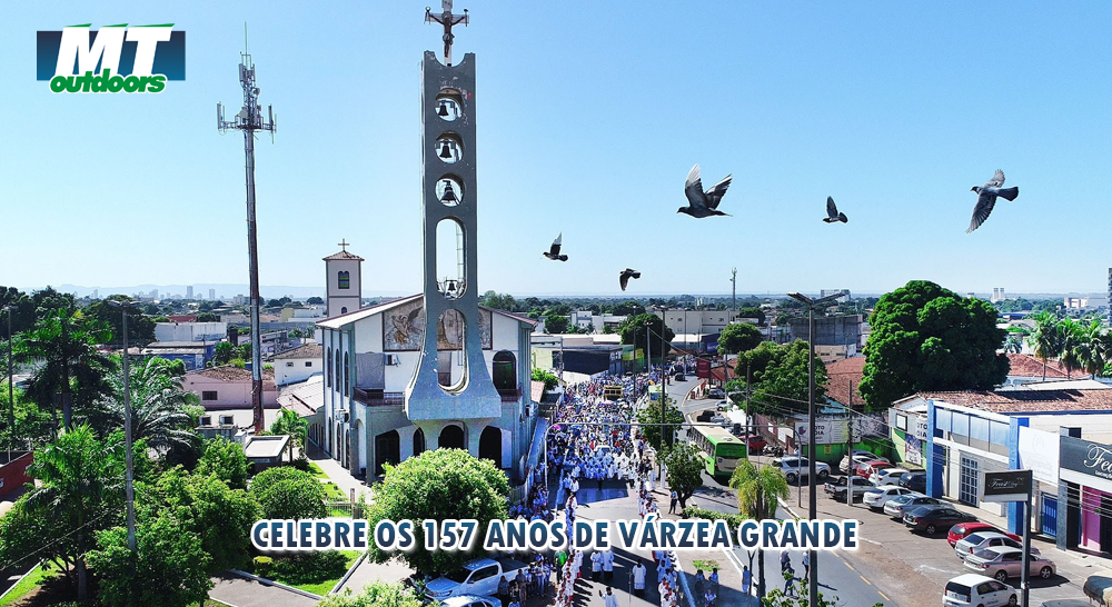 157 anos de V&aacute;rzea Grande em 15/05