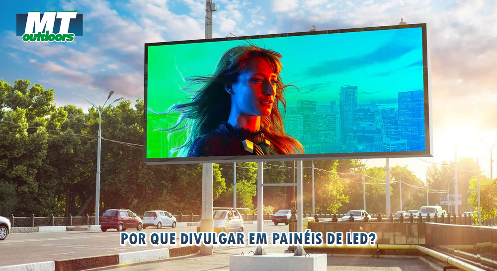 Por que divulgar em pain&eacute;is de LED?