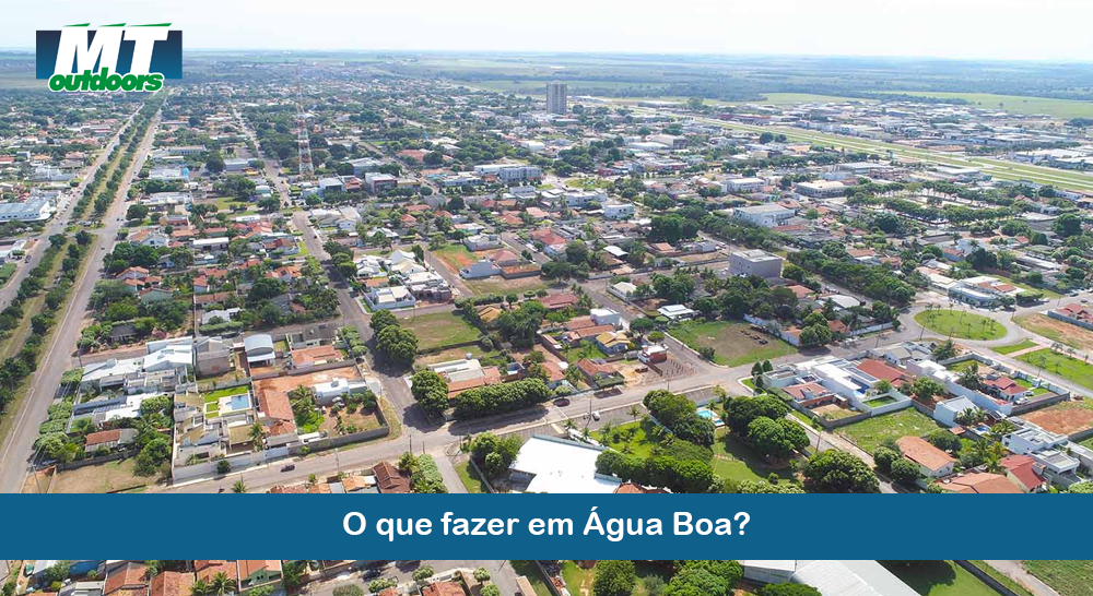 O que fazer em &Aacute;gua Boa?