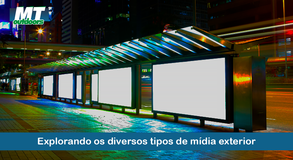 Explorando os diversos tipos de m&iacute;dia exterior