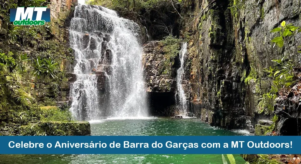Celebre o Anivers&aacute;rio de Barra do Gar&ccedil;as com a MT Outdoors! 