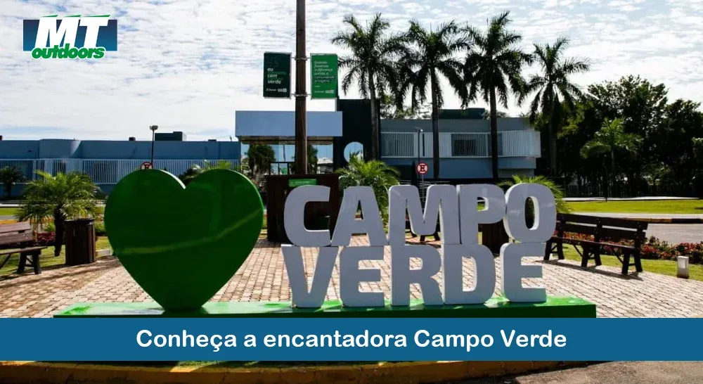 Conhe&ccedil;a a encantadora Campo Verde