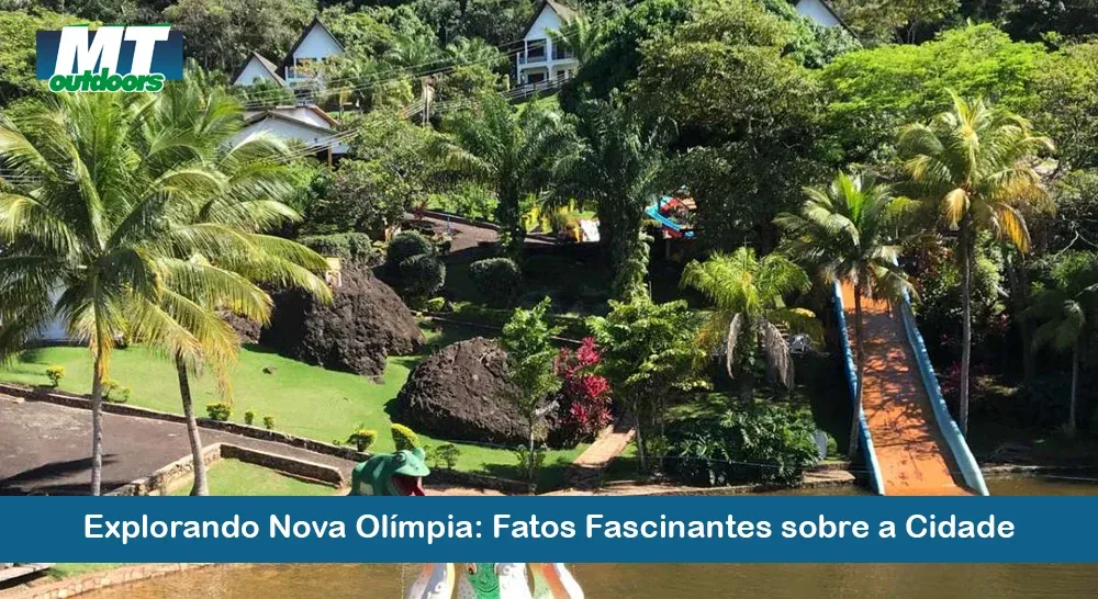 Explorando Nova Ol&iacute;mpia: Fatos Fascinantes sobre a Cidade