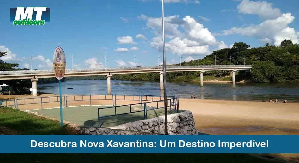 Descubra Nova Xavantina: Um Destino Imperd&iacute;vel