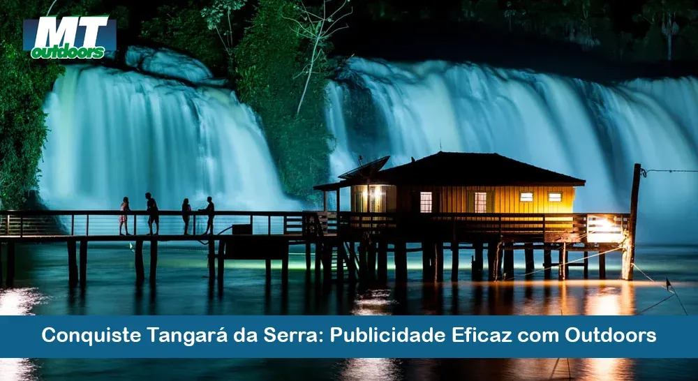 Conquiste Tangar&aacute; da Serra: Publicidade Eficaz com Outdoors