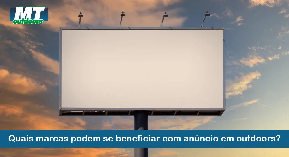 Quais marcas podem se beneficiar com an&uacute;ncio em outdoors?