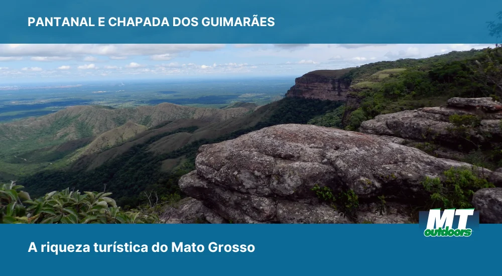 Pantanal e Chapada dos Guimar&atilde;es: A riqueza tur&iacute;stica do Mato Grosso