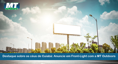 Ponto nº Destaque sobre os céus de Cuiabá: Anuncie em Front-Light com a MT Outdoors